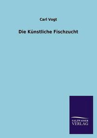 Cover image for Die Kunstliche Fischzucht