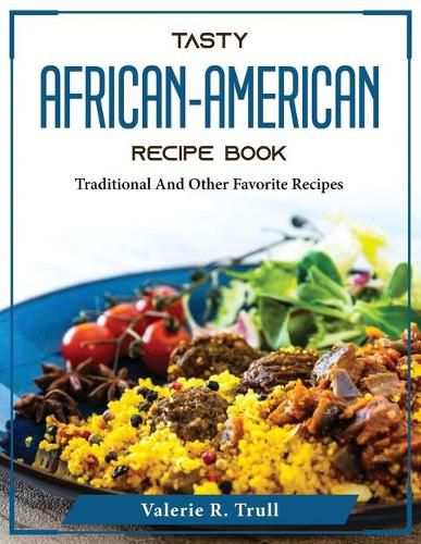 Cover image for Tasty African-American Recipe Book: Traditional And Other Favorite Recipes