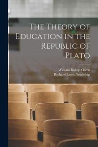 Cover image for The Theory of Education in the Republic of Plato