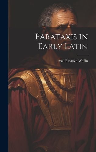Cover image for Parataxis in Early Latin