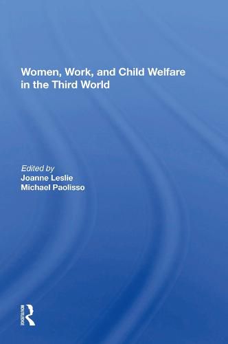 Cover image for Women's Work And Child Welfare In The Third World