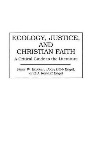 Ecology, Justice, and Christian Faith: A Critical Guide to the Literature