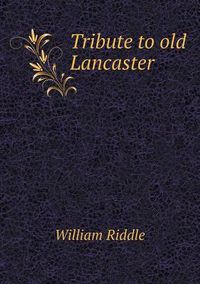 Cover image for Tribute to old Lancaster