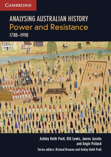 Analysing Australia History: Power and Resistance (1788-1998)