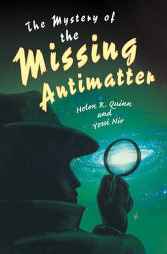 Cover image for The Mystery of the Missing Antimatter