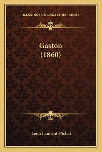 Cover image for Gaston (1860)