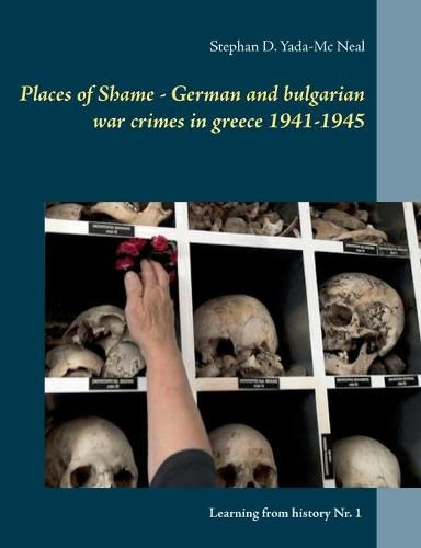 Cover image for Places of Shame - German and bulgarian war crimes in greece 1941-1945