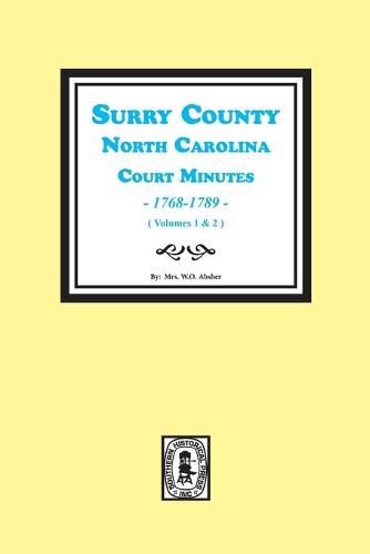 Cover image for Surry County, North Carolina, Court Minutes, 1768-1789, Vols. 1-2.