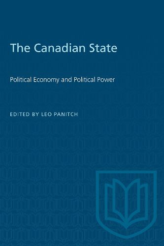 Cover image for Canadian State: Political Economy and Political Power