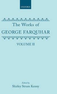 Cover image for The Works of George Farquhar: Volume II