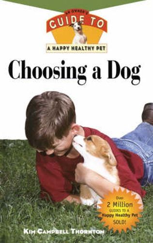 Choosing a Dog: An Owner's Guide to a Happy Healthy Pet