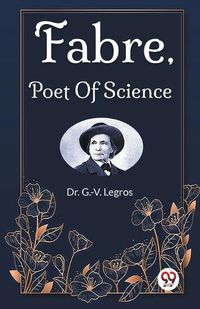 Cover image for Fabre, Poet Of Science