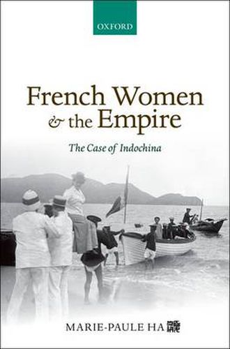 Cover image for French Women and the Empire: The Case of Indochina