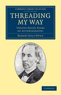 Cover image for Threading my Way: Twenty-Seven Years of Autobiography