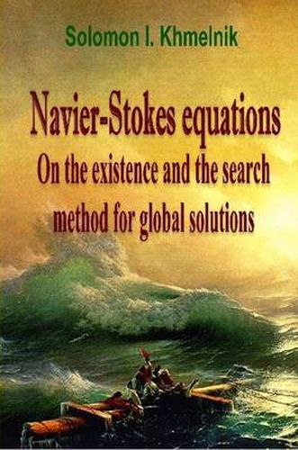 Navier-Stokes Equations. On the Existence and the Search Method for Global Solutions.