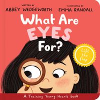 Cover image for What Are Eyes For? Board Book