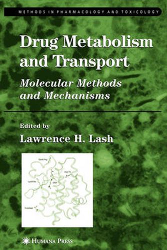 Cover image for Drug Metabolism and Transport: Molecular Methods and Mechanisms