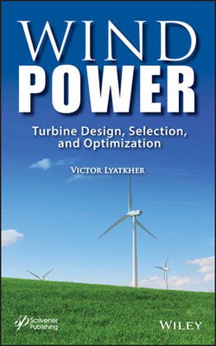 Cover image for Wind Power: Turbine Design, Selection, and Optimization