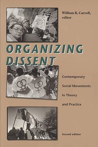 Cover image for Organizing Dissent: Contemporary Social Movements in Theory and Practice