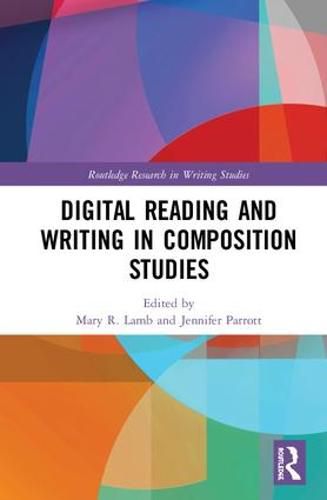 Cover image for Digital Reading and Writing in Composition Studies