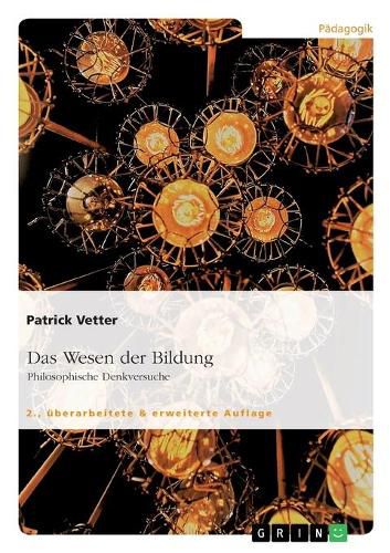 Cover image for Das Wesen der Bildung. Philosophische Denkversuche