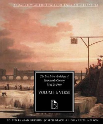 Cover image for Broadview Anthology of 17th-C Pb: Broadview Anthology of 17th-C Verse & Prose: Vol 1 Verse