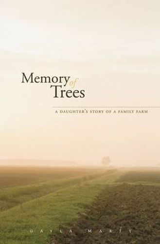 Cover image for Memory of Trees: A Daughter's Story of a Family Farm