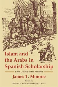 Cover image for Islam and the Arabs in Spanish Scholarship (16th Century to the Present): Second Edition