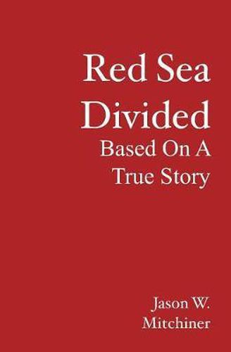 Cover image for Red Sea Divided: Based On A True Story