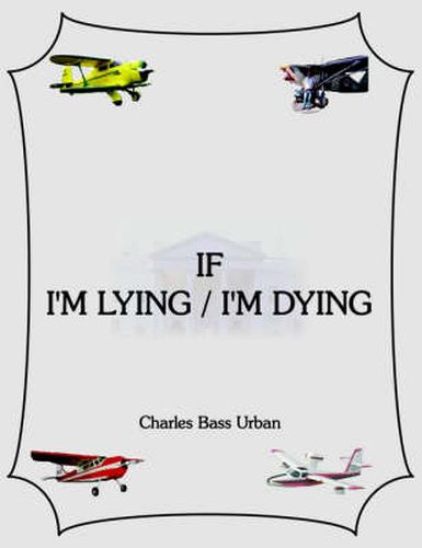 Cover image for If I'm Lying/I'm Dying