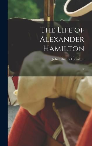 The Life of Alexander Hamilton