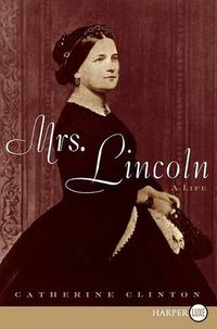 Cover image for Mrs. Lincoln: A Life