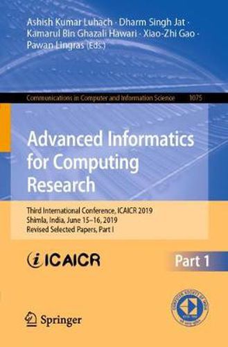 Cover image for Advanced Informatics for Computing Research: Third International Conference, ICAICR 2019, Shimla, India, June 15-16, 2019, Revised Selected Papers, Part I