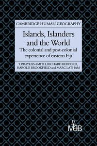 Cover image for Islands, Islanders and the World: The Colonial and Post-colonial Experience of Eastern Fiji