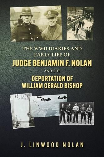 Cover image for The WW II Diaries and Early Life of Judge Benjamin F. Nolan