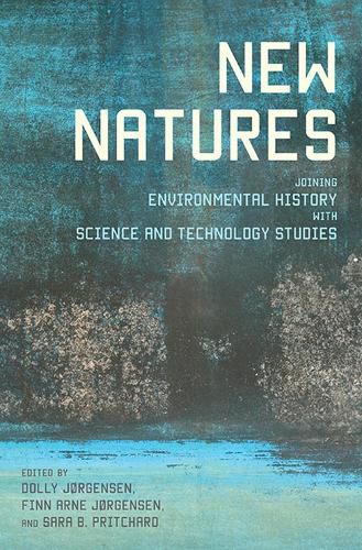 Cover image for New Natures: Joining Environmental History with Science and Technology Studies