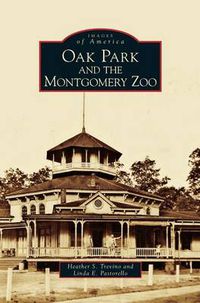 Cover image for Oak Park and the Montgomery Zoo