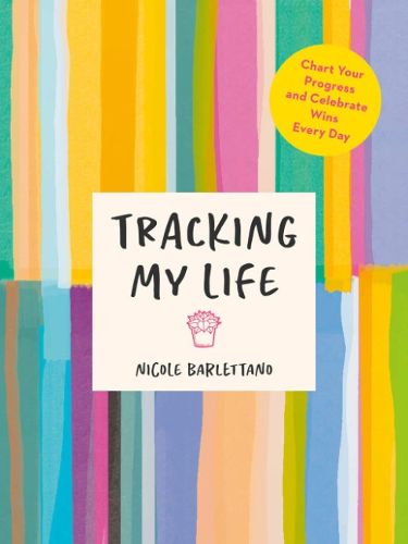 Cover image for Tracking My Life: Chart Your Progress and Celebrate Wins Every Day