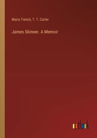 Cover image for James Skinner. A Memoir