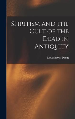 Cover image for Spiritism and the Cult of the Dead in Antiquity