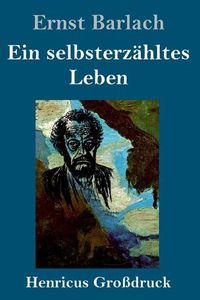 Cover image for Ein selbsterzahltes Leben (Grossdruck)