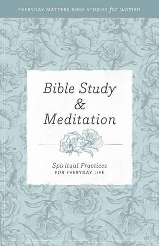 Cover image for Bible Study and Meditation: Spiritual Practices for Everyday Life