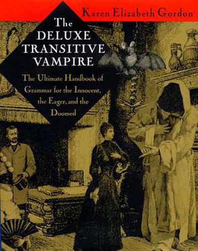 Cover image for The Deluxe Transitive Vampire: A Handbook of Grammar for the Innocent, the Eager, and the Doomed