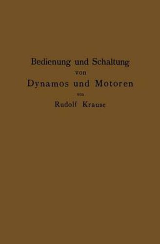 Bedienung Und Schaltung Von Dynamos Und Motoren Sowie Fur Kleine Anlagen Ohne Und Mit Akkumulatoren