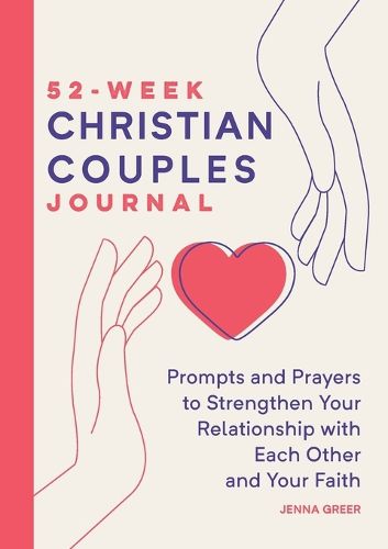 Cover image for 52-Week Christian Couples Journal: Prompts and Prayers to Strengthen Your Relationship with Each Other and Your Faith