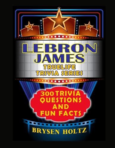 Cover image for Truelife Trivia LeBron James