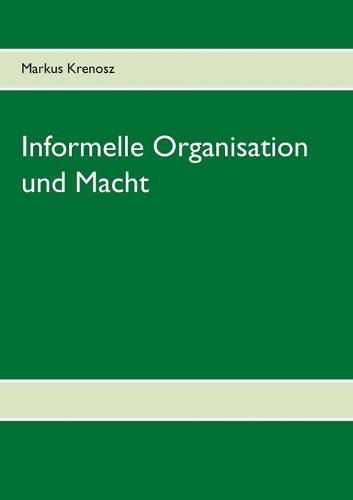 Cover image for Informelle Organisation und Macht