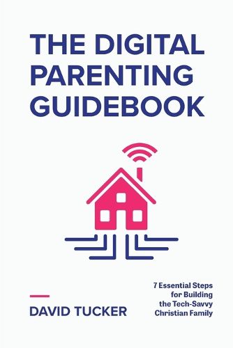 Cover image for The Digital Parenting Guidebook