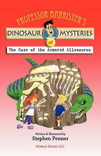 Cover image for Professor Barrister's Dinosaur Mysteries #2: The Case of the Armored Allosaurus