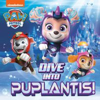 Cover image for Dive into Puplantis! (PAW Patrol)